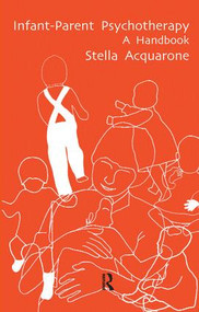 Infant-Parent Psychotherapy (A Handbook) - 9781855752580 by Stella Acquarone, 9781855752580