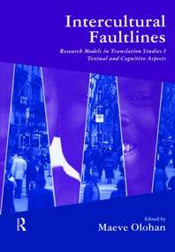 Intercultural Faultlines (Research Models in Translation Studies: v. 1: Textual and Cognitive Aspects) by Maeve Olohan, 9781900650441