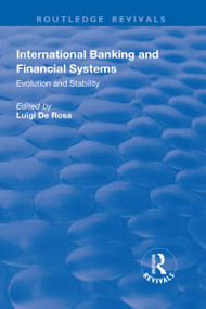 International Banking and Financial Systems (Evolution and Stability) - 9781138724907 by Luigi De Rosa, 9781138724907