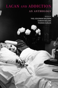 Lacan and Addiction (An Anthology) - 9781855758513 by Yael Goldman Baldwin, 9781855758513