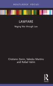 Lawfare (Waging War through Law) by Cristiano Martins, Valeska Martins, Rafael Valim, 9780367745165
