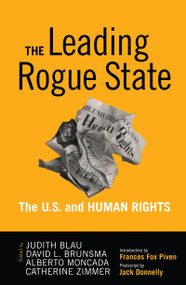 Leading Rogue State (The U.S. and Human Rights) by Judith R. Blau, David L. Brunsma, Alberto Moncada, Catherine Zimmer, 9781594515897