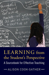 Learning from the Student's Perspective (A Sourcebook for Effective Teaching) - 9781594516948 by Alison Cook-Sather, Brandon Clarke, Daniel Condon, Kathleen Cushman, Helen Demetriou, Lois Easton, 9781594516948