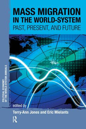 Mass Migration in the World-system (Past, Present, and Future) by Terry-Ann Jones, Eric Mielants, 9781594518140