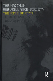 The Maximum Surveillance Society (The Rise of CCTV) - 9781859732267 by Gary Armstrong, Clive Norris, 9781859732267