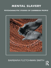 Mental Slavery (Psychoanalytic Studies of Caribbean People) - 9781855759084 by Barbara Fletchman Smith, 9781855759084