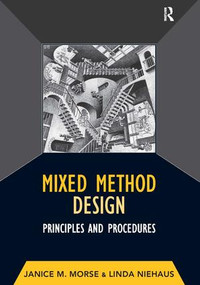 Mixed Method Design (Principles and Procedures) - 9781598742985 by Janice M Morse, 9781598742985