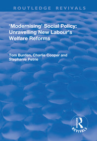 Modernising Social Policy (Unravelling New Labour's Welfare Reforms) - 9781138737303 by Tom Burdon, Charlie Cooper, Steph Petrie, 9781138737303