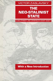 The Neo-Stalinist State (Class Ethnicity & Consensus in Soviet Society) - 9781563244513 by Victor Zaslavsky, 9781563244513