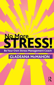 No More Stress! (Be your Own Stress Management Coach) - 9781855755017 by Gladeana McMahon, 9781855755017
