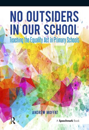 No Outsiders in Our School (Teaching the Equality Act in Primary Schools) by Andrew Moffat, 9781909301726