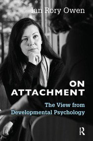 On Attachment (The View from Developmental Psychology) - 9781782204527 by Ian Rory Owen, 9781782204527