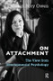 On Attachment (The View from Developmental Psychology) - 9781782204527 by Ian Rory Owen, 9781782204527