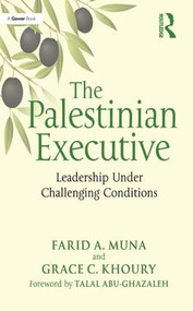 The Palestinian Executive (Leadership Under Challenging Conditions) - 9781409454960 by Farid A. Muna, Grace C. Khoury, 9781409454960