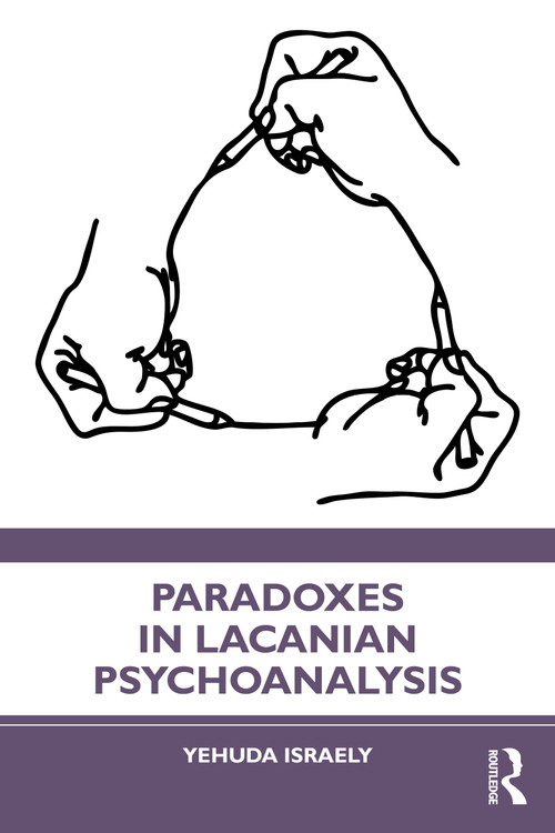 Paradoxes in Lacanian Psychoanalysis by Yehuda Israely, 9781032140841