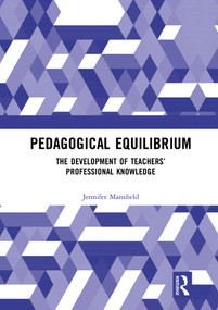 Pedagogical Equilibrium (The Development of Teachers' Professional Knowledge) - 9781032093857 by Jennifer Mansfield, 9781032093857