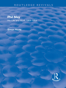 Phil May (His Life and Work 1864-1903) - 9781138738454 by Simon Houfe, 9781138738454