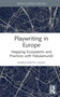 Playwriting in Europe (Mapping Ecosystems and Practices with Fabulamundi) by Margherita Laera, 9780367503123