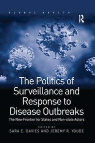 The Politics of Surveillance and Response to Disease Outbreaks (The New Frontier for States and Non-state Actors) - 9780815377771 by Sara E. Davies, Jeremy R. Youde, 9780815377771