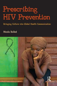 Prescribing HIV Prevention (Bringing Culture into Global Health Communication) - 9781611323634 by Nicola Bulled, 9781611323634