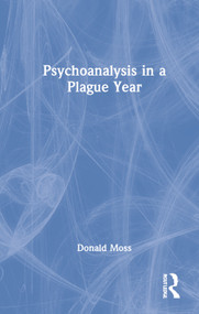 Psychoanalysis in a Plague Year - 9781032207599 by Donald Moss, 9781032207599