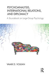 Psychoanalysis, International Relations, and Diplomacy (A Sourcebook on Large-Group Psychology) - 9781782201250 by Vamik D. Volkan, 9781782201250