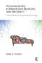 Psychoanalysis, International Relations, and Diplomacy (A Sourcebook on Large-Group Psychology) - 9781782201250 by Vamik D. Volkan, 9781782201250