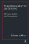 Psychoanalytic Listening (Methods, Limits, and Innovations) - 9781780491455 by Salman Akhtar, 9781780491455