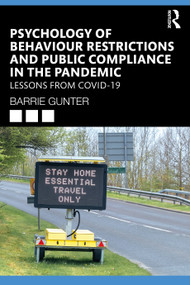 Psychology of Behaviour Restrictions and Public Compliance in the Pandemic (Lessons from COVID-19) by Barrie Gunter, 9781032228150