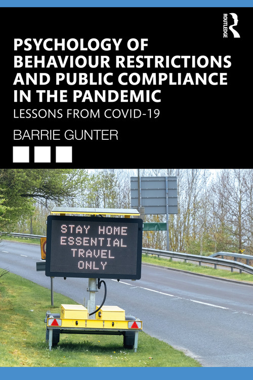 Psychology of Behaviour Restrictions and Public Compliance in the Pandemic (Lessons from COVID-19) by Barrie Gunter, 9781032228150