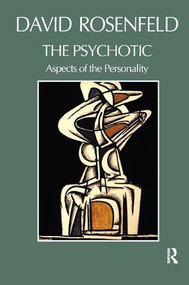 The Psychotic (Aspects of the Personality) - 9780946439966 by David Rosenfeld, 9780946439966