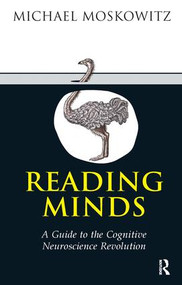 Reading Minds (A Guide to the Cognitive Neuroscience Revolution) - 9781855757141 by Michael A. Moskowitz, 9781855757141