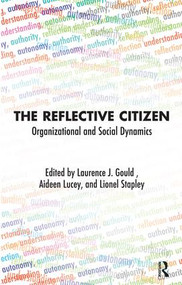 The Reflective Citizen (Organizational and Social Dynamics) - 9781855758162 by Laurence J. Gould, 9781855758162