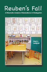 Reuben's Fall (A Rhizomatic Analysis of Disobedience in Kindergarten) - 9781598744958 by Sheri L Leafgren, 9781598744958