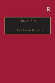 Risky Trade (Infectious Disease in the Era of Global Trade) - 9781138095991 by Ann Marie Kimball, 9781138095991