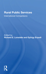 Rural Public Services (International Comparisons) - 9780367301835 by Richard E Lonsdale, Gyorgy Enyedi, 9780367301835