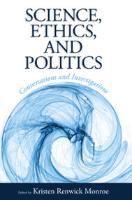 Science, Ethics, and Politics (Conversations and Investigations) - 9781594519970 by Kristen Renwick Monroe, 9781594519970