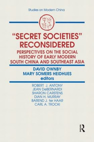 Secret Societies Reconsidered: Perspectives on the Social History of Early Modern South China and Southeast Asia - 9781563241994 by David Ownby, Mary F. Somers Heidhues, 9781563241994