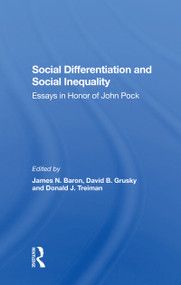Social Differentiation And Social Inequality (Essays In Honor Of John Pock) - 9780367302993 by James N Baron, David B Grusky, Donald Treiman, 9780367302993