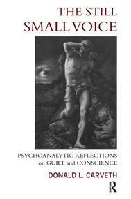 The Still Small Voice (Psychoanalytic Reflections on Guilt and Conscience) - 9781780491684 by Donald L. Carveth, 9781780491684