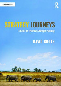 Strategy Journeys (A Guide to Effective Strategic Planning) - 9781138696761 by David Booth, 9781138696761