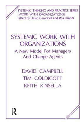 Systemic Work with Organizations (A New Model for Managers and Change Agents) - 9781855751002 by David Campbell, Tim Coldicott, Keith Kinsella, 9781855751002