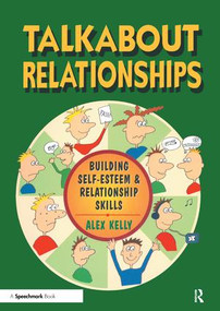 Talkabout Relationships (Building Self-Esteem and Relationship Skills) by Alex Kelly, 9780863884054