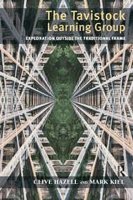The Tavistock Learning Group (Exploration Outside the Traditional Frame) - 9781782204152 by Clive Hazell, 9781782204152