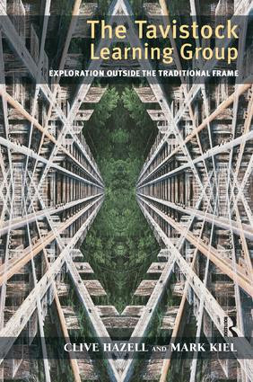 The Tavistock Learning Group (Exploration Outside the Traditional Frame) - 9781782204152 by Clive Hazell, 9781782204152