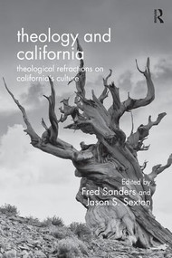 Theology and California (Theological Refractions on California's Culture) - 9781472409478 by Fred Sanders, Jason S. Sexton, 9781472409478