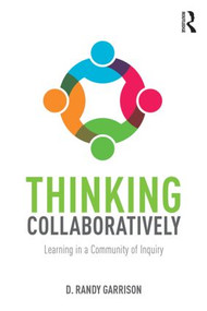 Thinking Collaboratively (Learning in a Community of Inquiry) by D. Randy Garrison, 9781138824324
