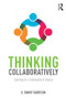 Thinking Collaboratively (Learning in a Community of Inquiry) by D. Randy Garrison, 9781138824324