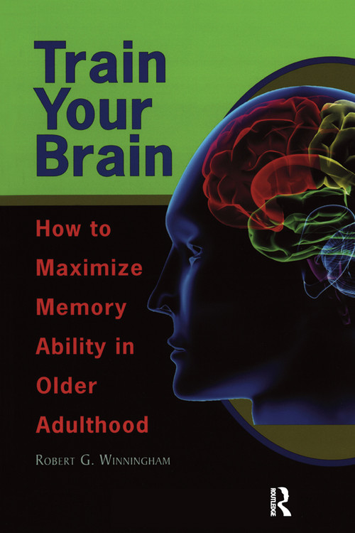 Train Your Brain (How to Maximize Memory Ability in Older Adulthood) - 9780895037831 by Robert Winningham, 9780895037831