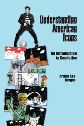Understanding American Icons (An Introduction to Semiotics) - 9781611320398 by Arthur Asa Berger, 9781611320398